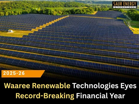 Waaree Renewable Technologies Eyes Record-Breaking Financial Year