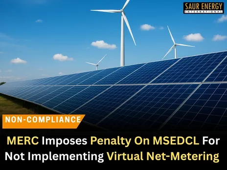 MERC Imposes Penalty On MSEDCL Not Implementing Virtual Net-Metering