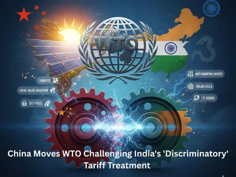 China Moves WTO Challenging India's 'Discriminatory' Tariff Treatment