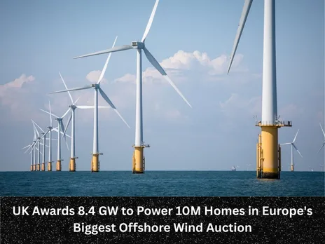 UK Awards 8.4 GW to Power 10M Homes in Europe's Biggest Offshore Wind Auction