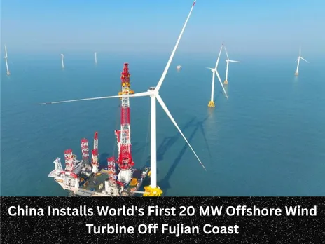 China Installs World's First 20 MW Offshore Wind Turbine Off Fujian Coast
