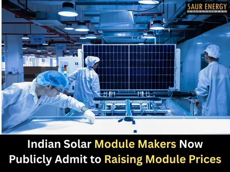 Indian Solar Module Makers Now Publicly Admit to Raising Module Prices