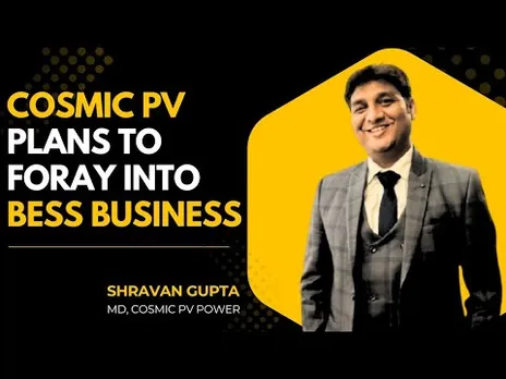 Cosmic PV Power To Foray Into BESS Manufacturing | Shravan Gupta (MD)