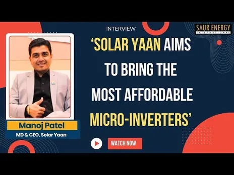 Solar Yaan Aims To Bring Most Affordable Micro Inverters: Manoj Patel