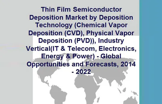 Thin film semiconductor deposition market to garner