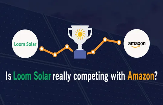 Is Loom Solar Really Competing with Amazon?<h6>Advertorial</h6>