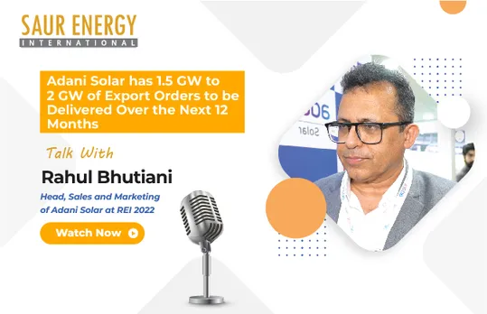 Rahul Bhutiani, Head, Sales and Marketing of Adani Solar