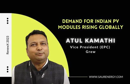 demand for indian pv modules rising globally-atul-kamathi