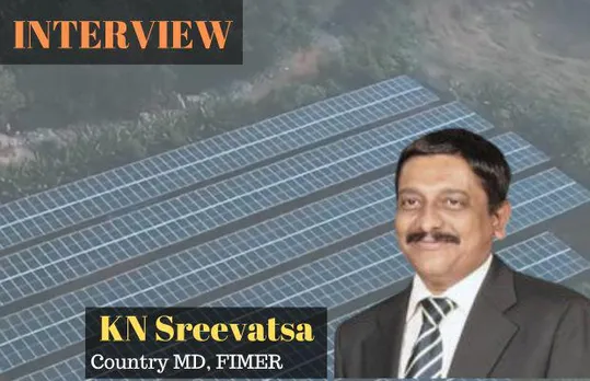 FIMER's Made In India Inverters Shine In Key Indian PV Projects: KN Sreevatsa, MD