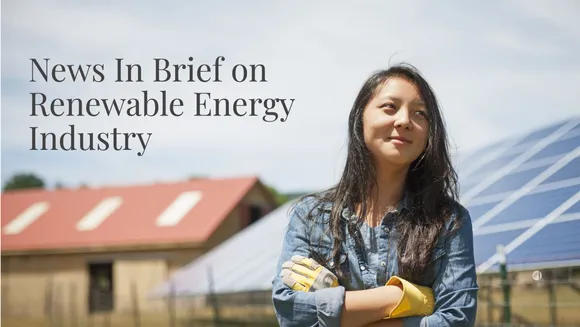 News In Brief on Renewable Energy Industry