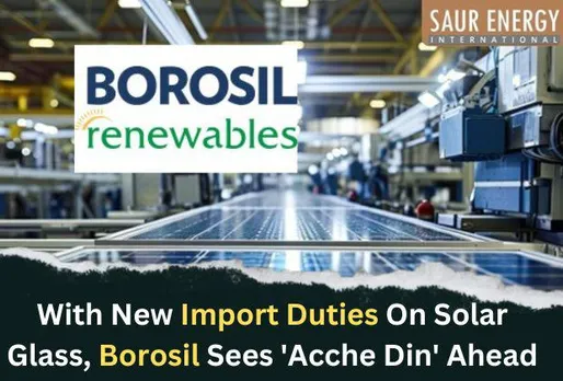 With New Import Duties On Solar Glass, Borosil Sees 'Acche Din' Ahead