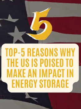 Top 5 Reasons Why the US is Poised To Make An Impact in Energy Storage