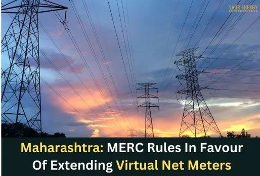 MERC Declines MSEDCL's Plea To Not Allow Virtual Net Meters
