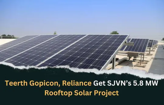 Teerth Gopicon, Reliance Win SJVN’s 5.8 MW Rooftop Solar Bid