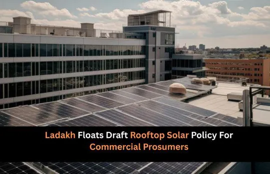 Ladakh Floats Draft Rooftop Solar Policy For Commercial Prosumers