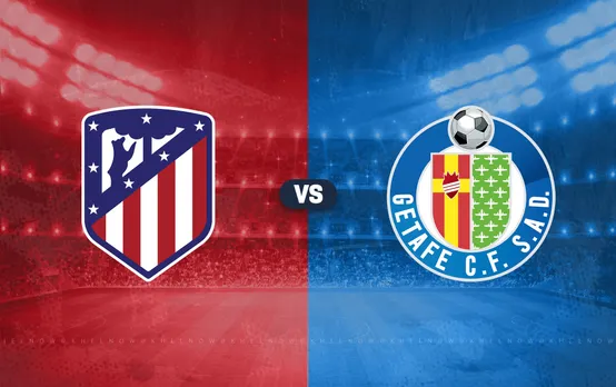 Atletico Madrid vs. Getafe