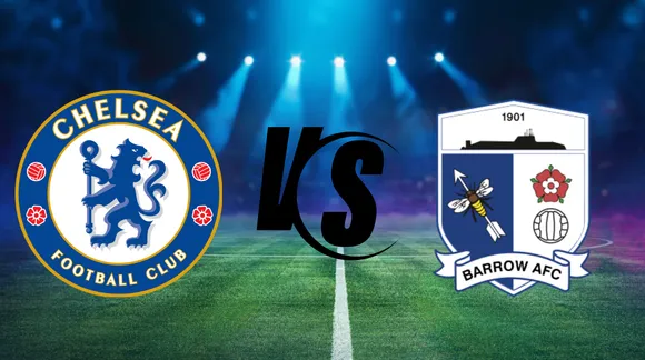 Chelsea Vs. Barrow