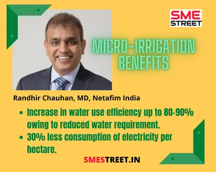 Randhir Chauhan, Netafim India, SMEStreet, Micro-Irrigation