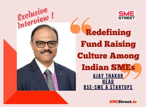Ajay Thakur, BSE SME , SMEStreet, Interview, Faiz Askari