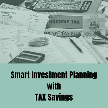 Smart Investment Planning with TAX Savings