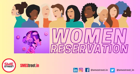 Women Reservation Bill 2023, SMEStreet Report