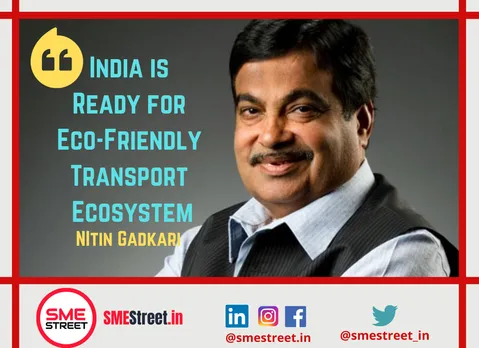 NItin Gadkari , SMESTreet, Transport, Energy Conservation, E-Mobility