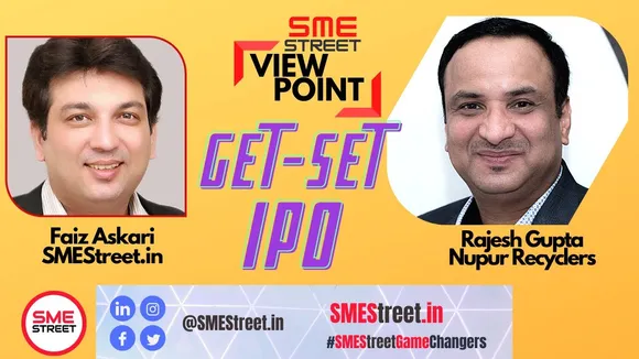 SMEStreet ViewPoint with Rajesh Gupta, Founder of Nupur Recyclers Ltd
