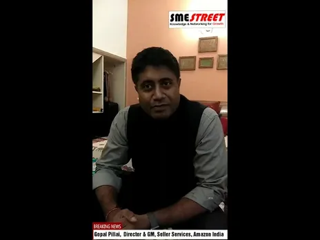 SMEStreet Special Interaction with Gopal Pillai,  Director Amazon India