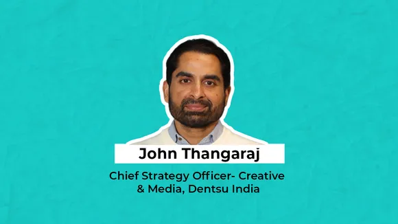 John Thangaraj joins Dentsu India as Chief Strategy Officer- Creative & Media