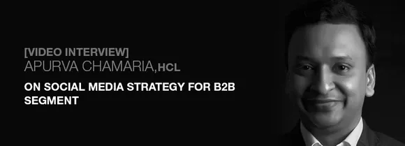 Apurva Chamari, HCL, On social media for b2b segment