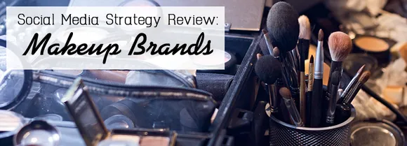 Social Media Strategy of Makeup Brands