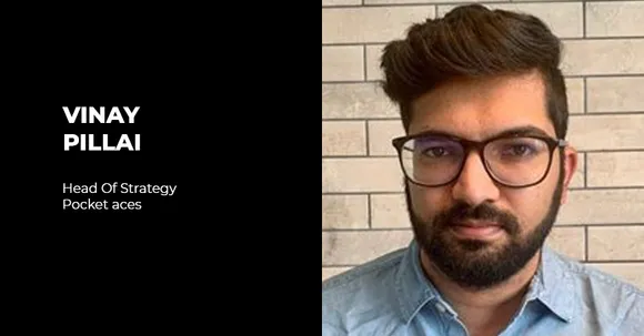 Pocket Aces elevates Vinay Pillai to Head of Strategy in addition to his role as Head of Clout
