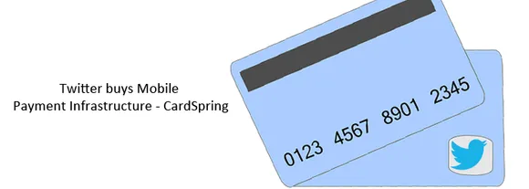 Twitter buys Mobile Payment Infrastructure - CardSpring