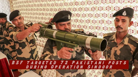 BSF targeted 72 Pakistani posts during Operation Sindoor: Evidence