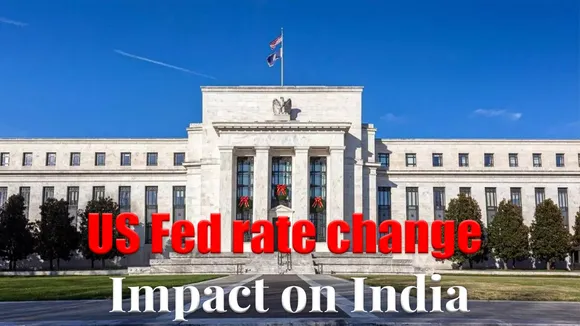 US Fed rate change  Impact on India