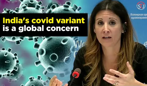 WHO Describes Covid Variant in India as a ‘Global Concern’