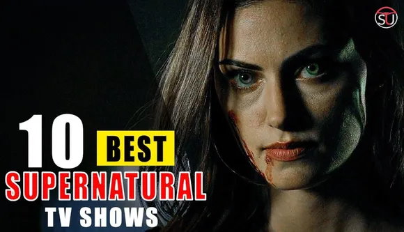 Top 10 Best Supernatural Dramas Filled With Horror, Suspense & Thrill