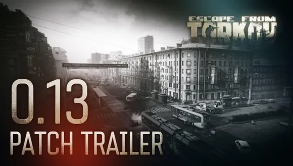Escape From Tarkov 0.13 Patch Update Launched!!