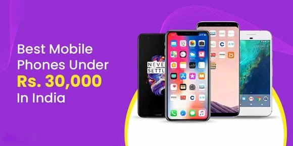 Get the Best Mobile Under 30,000 in India Now! Details Here