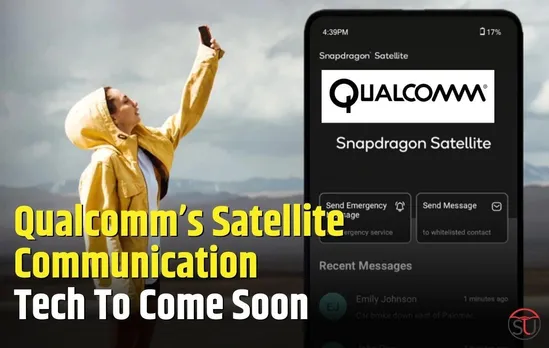 These Brands To Use Qualcomm's Satellite Communication