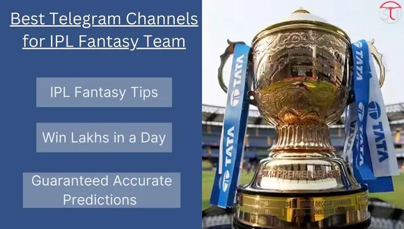 5 Best Telegram Channels for IPL Fantasy Team Tips in 2023 to Win Crores on Platforms Like Dream11!!