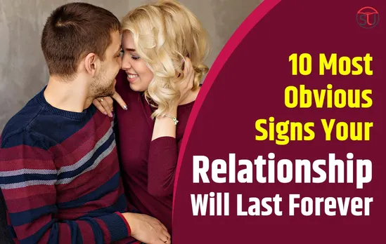 Lasting Relationship: 10 Indisputable Signs That Your Relationship is Built to Last