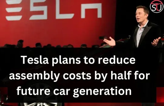 Tesla is planning to cut the production costs