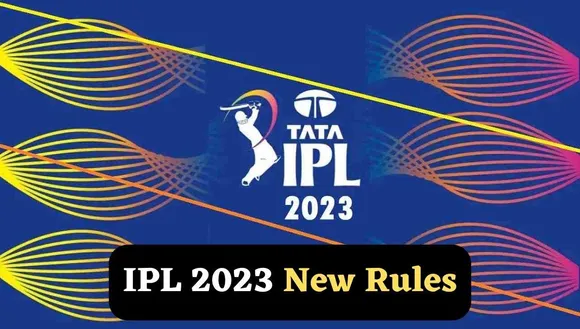 IPL All New Rules: Change in Rules Will Add  New Twist to the IPL 2023!! Check Out...