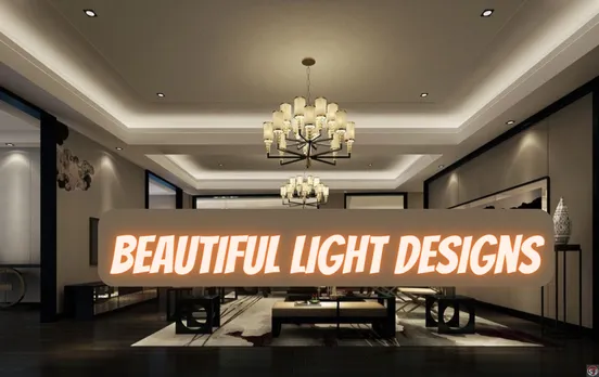 Beautiful Light Designs to enhance the look of your home