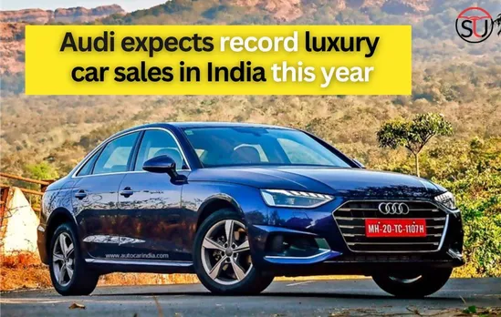 Audi Expects To Increase Car Sales in India
