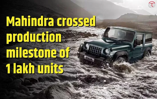 Mahindra Crossed Production Milestone Of 1 Lakh Units