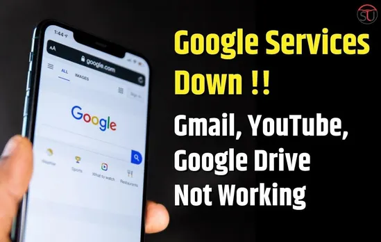 Google Services Down! Users face problem in Gmail, YouTube, Google Drive