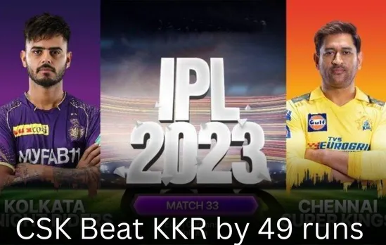 KKR vs CSK: A Rivalry as Old as the IPL CSK Beat KKR by 49 Runs
