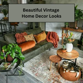 Exploring Beautiful Styles of Vintage Home Decor: A Trip Down Memory Lane